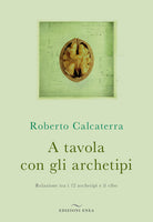 A tavola con gli archetipi. Relazione tra i 12 archetipi e il cibo