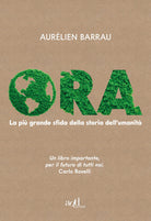Ora. La pi grande sfida della storia dell'umanit