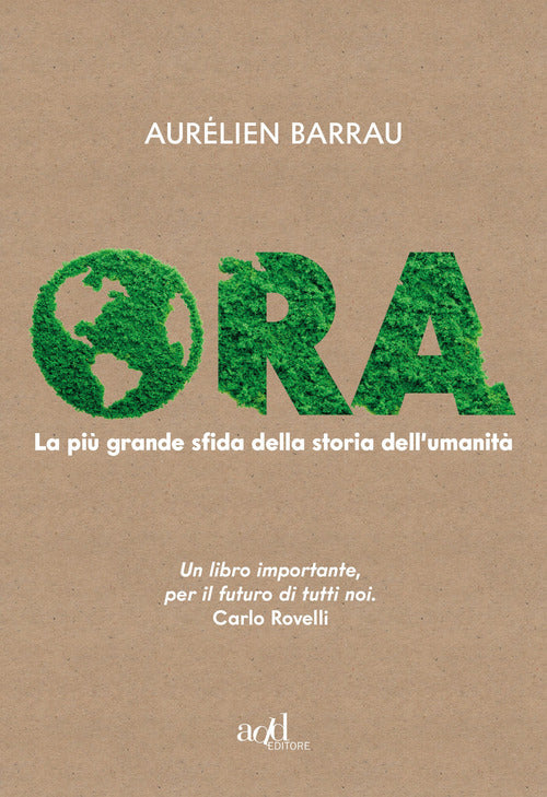 Ora. La pi grande sfida della storia dell'umanit
