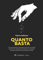 Quanto basta. Come e perch necessario costruire una solida relazione di clientela per sostenere e sviluppare la propria attivit commerciale nel tempo