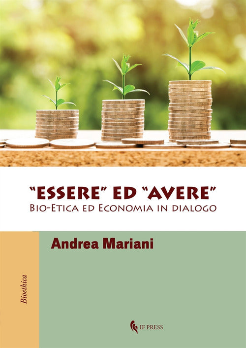 Essere ed avere. Bio-etica ed economia in dialogo
