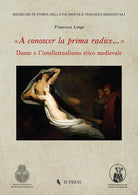A conoscer la prima radice... Dante e lintellettualismo etico medievale