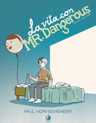 La vita con Mr. Dangerous