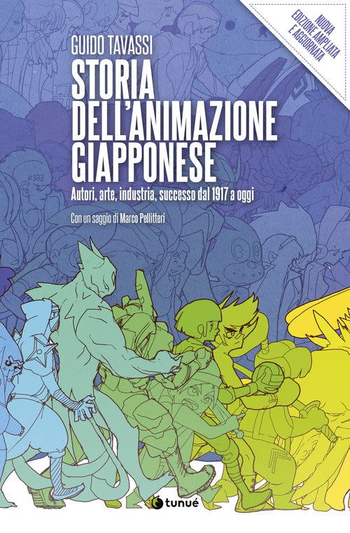 Storia dell'animazione giapponese. Autori, arte, industria, successo dal 1917 a oggi