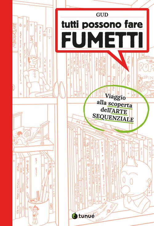 Tutti possono fare fumetti. Viaggio alla scoperta dell'arte sequenziale