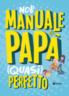 Manuale del papà (quasi) perfetto