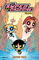 Le Superchicche classics. Vol. 1: Super trio