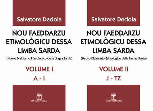Nou faeddarzu etimolgicu dessa limba sarda (Nuovo dizionario etimologico della lingua sarda). Vol. 1-2: (A-I)-(JT-Z)