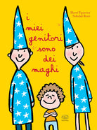 I miei genitori sono dei maghi