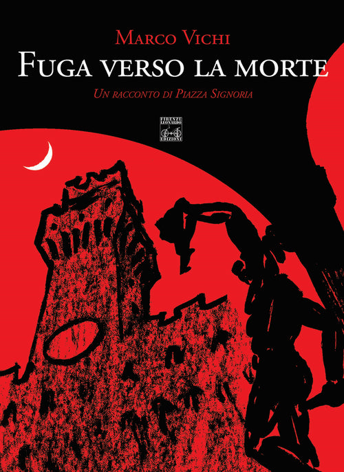 Fuga verso la morte. Un racconto di piazza della Signoria