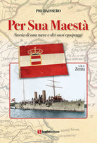 Per Sua Maestà. Storia di una nave e dei suoi equipaggi
