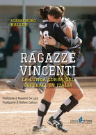 Ragazze vincenti. La lunga corsa del softball in Italia