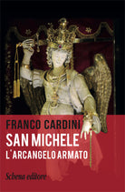 San Michele. L'arcangelo armato