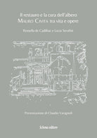 Il restauro e la cura dell'albero. Mauro Civita tra vita e opere