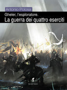 La guerra dei quattro eserciti. Gheler, l'esploratore