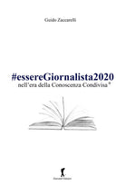 #esseregiornalista2020 nell’era della conoscenza condivisa