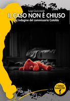 Il caso non è chiuso. Un'indagine del commissario Cataldo