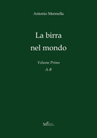 La birra nel mondo. Vol. 1: A-B