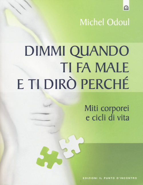 Dimmi quando ti fa male e ti dir perch. Miti corporei e cicli di vita
