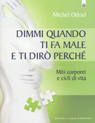 Dimmi quando ti fa male e ti dir perch. Miti corporei e cicli di vita