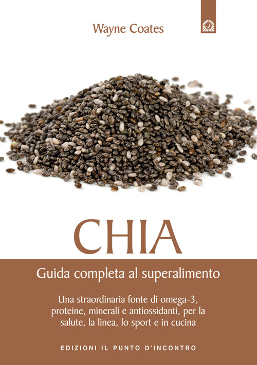 Chia. Guida completa al super alimento