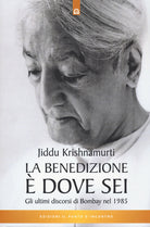 La benedizione dove sei. Gli ultimi discorsi di Bombay nel 1985