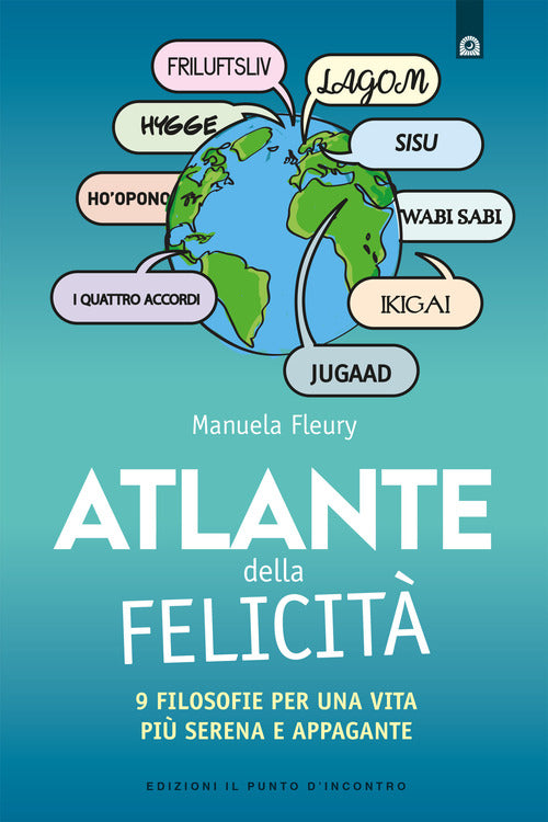 Atlante della felicit. 9 filosofie per una vita pi serena e appagante