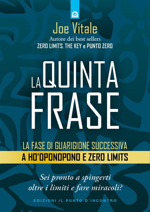 La quinta frase. La fase di guarigione successiva a Hooponopono e Zero Limits