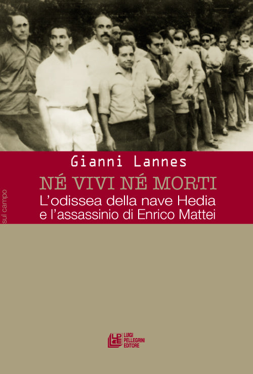 N vivi n morti. L'odissea della nave Hedia e l'assassinio di Enrico Mattei