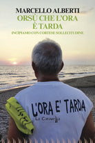 Ors che l'ora tarda. Incipiamo con cortese sollecitudine