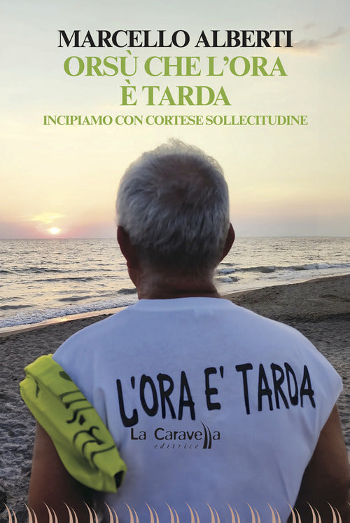 Ors che l'ora tarda. Incipiamo con cortese sollecitudine