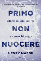 Primo non nuocere. Storie di vita, morte e neurochirurgia