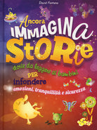 Ancora immaginastorie. Storie da leggere ai bambini per infondere emozioni, tranquillit e sicurezza