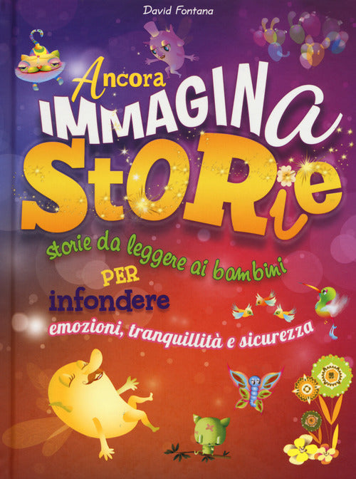 Ancora immaginastorie. Storie da leggere ai bambini per infondere emozioni, tranquillit e sicurezza