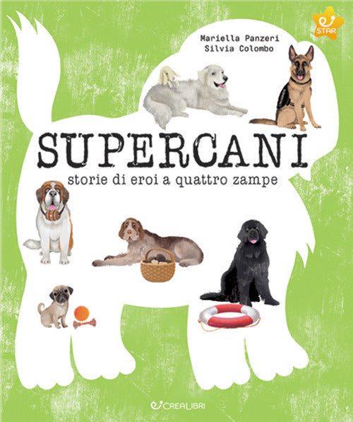 Supercani. Storie di eroi a quattro zampe