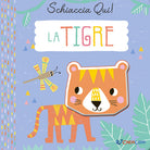 La tigre. Schiaccia qui!
