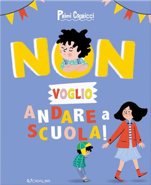 Non voglio andare a scuola! Primi capricci