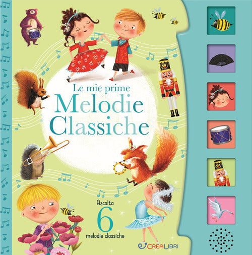 Le mie prime melodie classiche. Schiaccia e ascolta