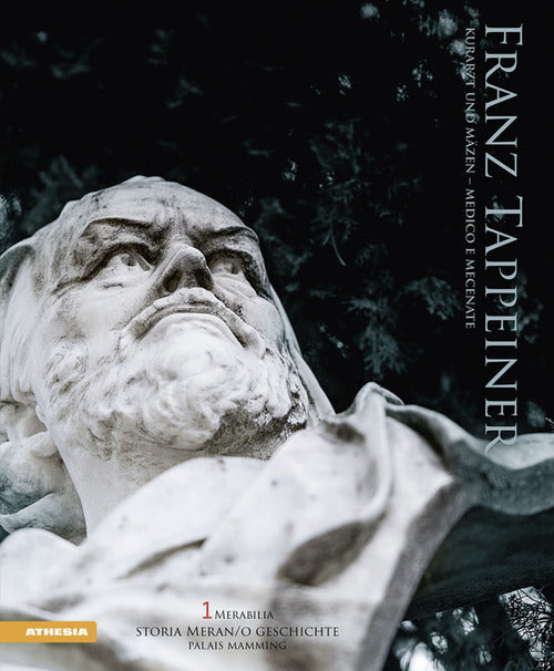Franz Tappeiner. Kurarzt und Mzen-Medico e mecenate
