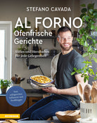Al forno. Ofenfrische Gerichte. Süßes und Herzhaftes für jede Gelegenheit
