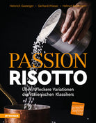Passion Risotto. ber 70 leckere Variationen des italienischen Klassikers