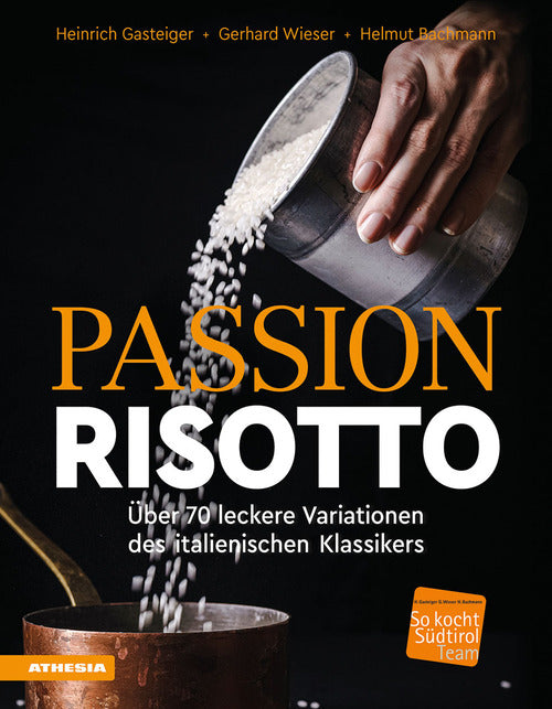 Passion Risotto. ber 70 leckere Variationen des italienischen Klassikers