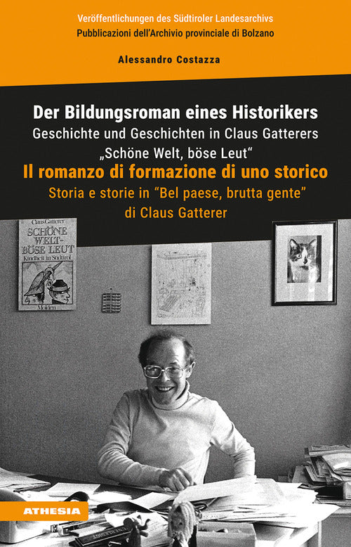 Der Bildungsroman eines Historikers. Geschichte und Geschichten in Claus Gatterers Schne Welt, bse Leut-Il romanzo di formazione di uno storico. Storia e storie in Bel paese, brutta gente di Claus Gatterer