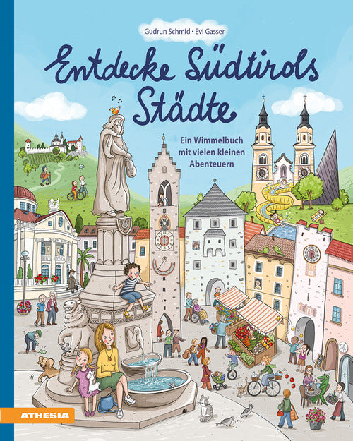 Entdecke Sdtirols Stdte. Ein Wimmelbuch mit vielen kleinen Abenteuern