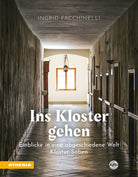 Ins Kloster gehen. Einblicke in eine abgeschiedene Welt. Kloster Säben