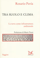 Tra suolo e il clima. La Terra come infrastruttura ambientale