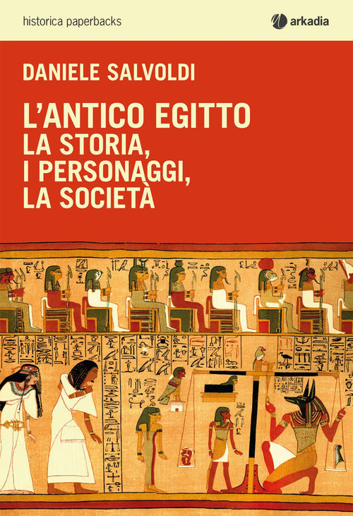 L'antico Egitto. La storia, i personaggi, la societ