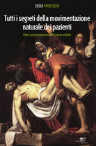 Tutti i segreti della movimentazione manuale dei pazienti. Video-accompagnamento alle buone pratiche