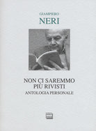 Non ci saremmo più rivisti. Antologia personale
