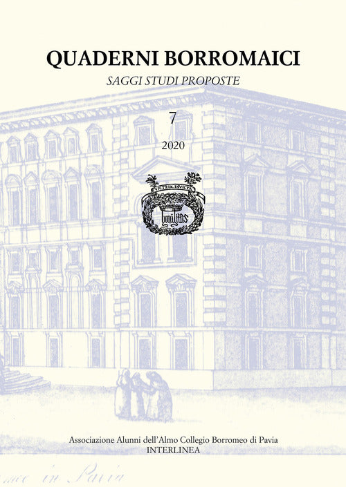 Quaderni Borromaici. Saggi studi proposte. Rivista dell'Associazione Alunni dell'Almo Collegio Borromeo di Pavia. Vol. 7